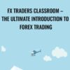 FX Traders Classroom E28093 The Ultimate Introduction to Forex Trading » Courses[GB]