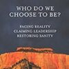 Facing Reality, Claiming Leadership, Restoring Sanity