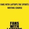 Fans with Laptops The Sports Writing Course » Courses[GB]