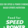 Feed for Speed & Power Evidence-Based Sports Nutrition