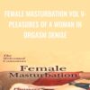 Female Masturbation Vol V Pleasures of a Woman in Orgasm Denise » Courses[GB]