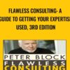 Flawless Consulting A Guide to Getting Your Expertise Used2C 3rd Edition » Courses[GB]