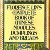Florence Lins Complete Book of Chinese Noodles2C Dumplings and Breads » Courses[GB]