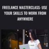Freelance Masterclass: Use Your Skills to Work From Anywhere - Jasper Ribbers & Ian Bednowitz