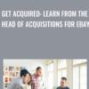 Get Acquired Learn From The Head Of Acquisitions For eBay » Courses[GB]