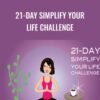 21-Day Simplify Your Life Challenge – Get Organized Gal