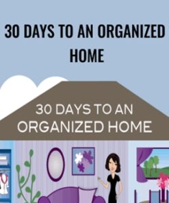 30 Days To An Organized Home – Get Organized Gal