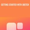 Getting Started with Sketch » Courses[GB]
