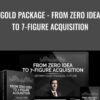Gold Package - From Zero Idea to 7-Figure Acquisition - Jason Paulrogers