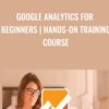Google Analytics for Beginners Hands On Training Course » Courses[GB]