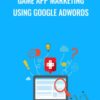 Game App Marketing using Google Adwords - Gurmeet Singh Dang