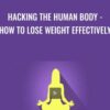 Hacking the human body How to lose weight effectively » Courses[GB]