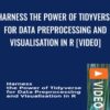Harness the Power of Tidyverse for Data Preprocessing and Visualisation in R » Courses[GB]