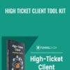 High Ticket Client Tool Kit