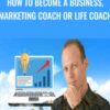 How To Become a Business2C Marketing Coach Or Life Coach » Courses[GB]