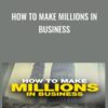 How To Make Millions In Business » Courses[GB]