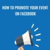 How To Promote Your Event On Facebook » Courses[GB]