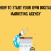 How To Start Your Own Digital Marketing Agency » Courses[GB]