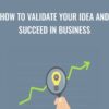 How To Validate Your Idea And Succeed In Business - Sandor Kiss