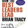 How the Best Leaders Lead » Courses[GB]