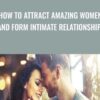 How to Attract Amazing Women and Form Intimate Relationships - Helena Nista
