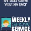 How to Build Your Own Weekly Show Service1 » Courses[GB]