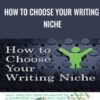 How to Choose Your Writing Niche