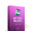 How to Write Melodies » Courses[GB]