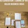 Idea Generation | Coming up with killer business ideas - Evan Kimbrell