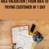 Idea Validation From idea to paying customer in 1 day » Courses[GB]
