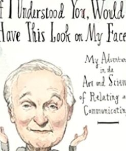 My Adventures in the Art and Science of Relating and Communicating