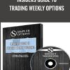 Insiders guide to Trading Weekly Options E28093 John Carter » Courses[GB]