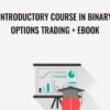 Introductory Course in Binary Options Trading + eBook - Aedan Kelly
