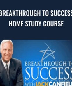 Breakthrough To Success Home Study Course - Jack Canfield
