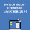 Java leicht gemacht E28093 Der umfassende Java Einsteigerkurs A Z » Courses[GB]