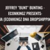 Jeffrey BUNT Bunting EcomKingz Presents DNA EcomKingz DNA Dropshipping » Courses[GB]