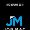 NYC Replays 2018 – Jon Mac