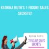 Katrina Ruths 7 Figure Sales Secrets » Courses[GB]