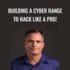 Kevin Cardwell Building a Cyber Range to Hack Like a Pro » Courses[GB]