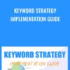 Keyword Strategy Implementation Guide - Nick Eubanks