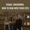 KinkUniversity Visual Takedowns How to Dom with Your Eyes » Courses[GB]