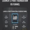 Launch 3 Part Foundation FB Funnel E28093 Dennis Yu » Courses[GB]