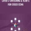 Layer 2 Switching VLANs for Cisco CCNA » Courses[GB]