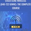 Lazaro Laz Diaz Cisco CCNA Wireless 640 722 IUWNE The Complete Course » Courses[GB]