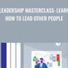 Leadership Masterclass Learn How to Lead Other People » Courses[GB]