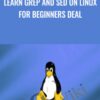 Learn GREP and SED on Linux for Beginners Deal » Courses[GB]