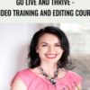 Go Live and Thrive - Video Training and Editing Course - Lucy Griffiths