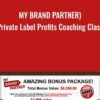 (My Brand Partner) – Private Label Profits Coaching Class - Lisa Diane