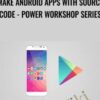 Make Android Apps with Source Code Power Workshop Series » Courses[GB]