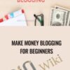 Make Money Blogging for Beginners - Alex Nerney & Lauren McManus